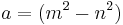  a = (m^2-n^2)