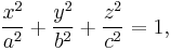 {x^2 \over a^2}%2B{y^2 \over b^2}%2B{z^2 \over c^2}=1,