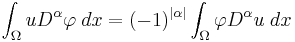  \int_\Omega uD^\alpha\varphi\;dx=(-1)^{|\alpha|}\int_\Omega \varphi D^\alpha u\;dx