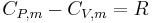 C_{P,m} - C_{V,m} = R