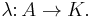 \lambda\colon A \to K.