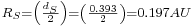 \begin{smallmatrix}R_S = {\left ( {\frac {d_S}{2}} \right )} = {\left ( {\frac {0.393}{2}} \right )} = 0.197 AU\end{smallmatrix}