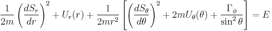 
\frac{1}{2m} \left( \frac{dS_{r}}{dr} \right)^{2} %2B U_{r}(r) %2B 
\frac{1}{2m r^{2}} \left[ \left( \frac{dS_{\theta}}{d\theta} \right)^{2} %2B 2m U_{\theta}(\theta) %2B \frac{\Gamma_{\phi}}{\sin^{2}\theta} \right] = E
