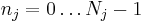 n_j = 0 \ldots N_j-1