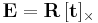  \mathbf{E} = \mathbf{R} \, [\mathbf{t}]_{\times} 