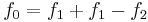  f_{0} = f_{1} %2B f_{1} - f_{2} 