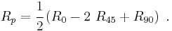 
   R_p = \cfrac{1}{2}\left(R_0 - 2~R_{45} %2B R_{90}\right) ~.
 