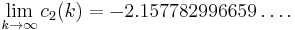 \lim_{k \to \infty} c_2(k)= - 2.157782996659\ldots.