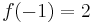 f(-1) = 2