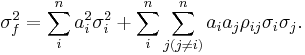 \sigma^2_f= \sum_i^n a_i^2\sigma^2_i%2B\sum_i^n \sum_{j (j \ne i)}^n a_i a_j\rho_{ij} \sigma_i\sigma_j. 