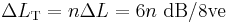 \Delta L_{\mathrm T} = n \Delta L = 6n \ \mathrm{dB/8ve}