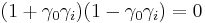 (1 %2B \gamma_0\gamma_i)(1 - \gamma_0\gamma_i) = 0\,\!