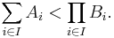 \sum_{i\in I}A_i<\prod_{i\in I}B_i.
