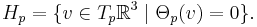 H_p = \{ v\in T_p\mathbb{R}^3 \mid \Theta_p(v) = 0 \}.