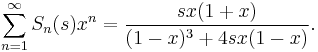 \sum_{n=1}^\infty S_n(s)x^n = {sx(1%2Bx) \over (1-x)^3 %2B 4sx(1-x)}.