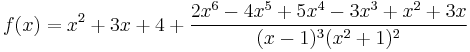 f(x)=x^2%2B3x%2B4%2B\frac{2x^6-4x^5%2B5x^4-3x^3%2Bx^2%2B3x}{(x-1)^3(x^2%2B1)^2}