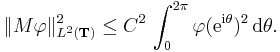  \|M \varphi\|_{L^2(\mathbf{T})}^2 \le C^2 \, \int_0^{2\pi} \varphi(\mathrm{e}^{\mathrm{i} \theta})^2 \, \mathrm{d}\theta.