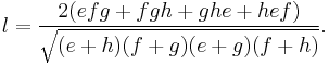 \displaystyle l=\frac{2(efg%2Bfgh%2Bghe%2Bhef)}{\sqrt{(e%2Bh)(f%2Bg)(e%2Bg)(f%2Bh)}}.