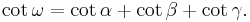 \cot\omega = \cot \alpha %2B \cot \beta %2B \cot \gamma.\,