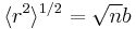 \langle r^2\rangle^{1/2} = \sqrt{n} b \,