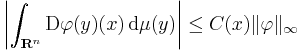 \left| \int_{\mathbf{R}^{n}} \mathrm{D} \varphi (y) (x) \, \mathrm{d} \mu(y) \right| \leq C(x) \| \varphi \|_{\infty}