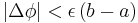 |\Delta\phi|<\epsilon\,(b-a)\,