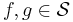 f,g \in \mathcal{S}