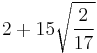 2 %2B 15\sqrt{\frac{2}{17}}