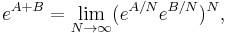 e^{A%2BB} = \lim_{N \rightarrow \infty} (e^{A/N}e^{B/N})^N, 