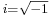 \scriptstyle{i=\sqrt{-1}}