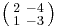 \bigl( \begin{smallmatrix}\\ 2&-4\\ 1&-3\end{smallmatrix} \bigr)