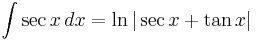  \int \sec x \, dx = \ln|\sec x %2B \tan x| 