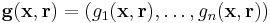 \bold g(\bold x,\bold r) = (g_{1}(\bold x,\bold r),\dots,g_{n}(\bold x,\bold r))