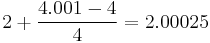 2 %2B \frac{4.001-4}{4} = 2.00025