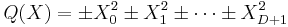 Q(X) = \pm X_0^2 \pm X_1^2 \pm\cdots\pm X_{D%2B1}^2