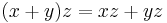 (x%2By) z = xz %2B yz \ 