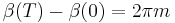 \beta(T)-\beta(0)=2\pi m