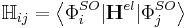  \mathbb{H}_{ij} = \left\langle \Phi_i^{SO} | \mathbf{H}^{el} | \Phi_j^{SO} \right\rangle 