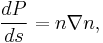  \frac{dP}{ds} = n \nabla n, \,