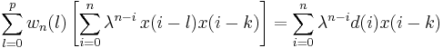 \sum_{l=0}^{p}w_{n}(l)\left[\sum_{i=0}^{n}\lambda^{n-i}\,x(i-l)x(i-k)\right]= \sum_{i=0}^{n}\lambda^{n-i}d(i)x(i-k)