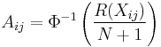 
A_{ij} = \Phi^{-1}\left(\frac{R(X_{ij})}{N%2B1}\right)
