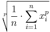 \sqrt[p]{\frac{1}{n} \cdot \sum_{i=1}^n x_{i}^p}