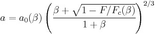 
  a = a_0(\beta) \left(\cfrac{\beta %2B \sqrt{1 - F/F_c(\beta)}}{1 %2B \beta}\right)^{2/3}
 