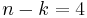 n-k=4