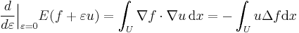 
 \frac{d}{d\varepsilon}\Big|_{\varepsilon = 0} E(f%2B\varepsilon u) 
= \int_U \nabla f \cdot \nabla u \, \mathrm{d} x
= -\int_U u \Delta f \mathrm{d} x 
