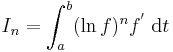 I_n = \int^b_a (\ln f)^n f^'\;\mathrm{d}t 