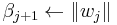  \beta_{j%2B1} \leftarrow \left\| w_j \right\|  \, 