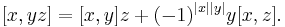 [x,yz] = [x,y]z %2B (-1)^{|x||y|}y[x,z].\,