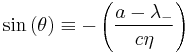  \sin \left( \theta \right) \equiv  -\left( {  a - \lambda_{-}  \over c \eta }\right)  