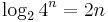 \log_{2}4^{n} = 2n